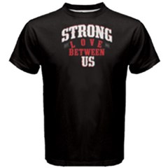 Black Strong Love Between Us  Men s Cotton Tee by FunnySaying