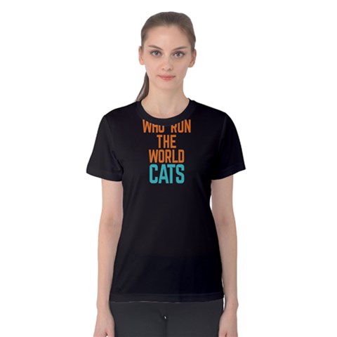 Black Who Run The World Cats  Women s Cotton Tee by FunnySaying
