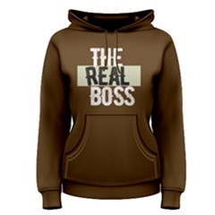 The Real Boss - Women s Pullover Hoodie by FunnySaying