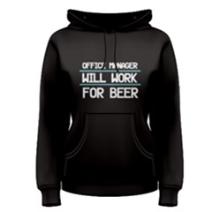 Black Office Manager Will Work For Beer Women s Pullover Hoodie by FunnySaying