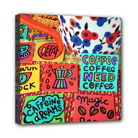 Need Coffee Mini Canvas 8  X 8  (stretched) by Amoreluxe