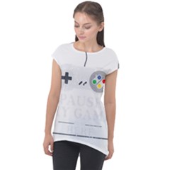 I Had To Pause My Game To Be Here Cap Sleeve High Low Top by ChezDeesTees