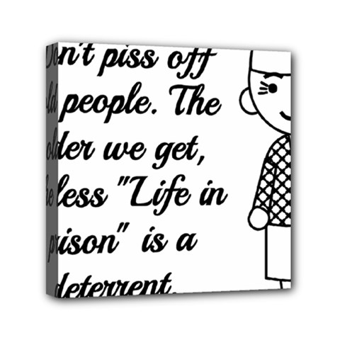 Don t Pi$$ Off Old People Mini Canvas 6  X 6  (stretched) by QuirkyRebelMemphis