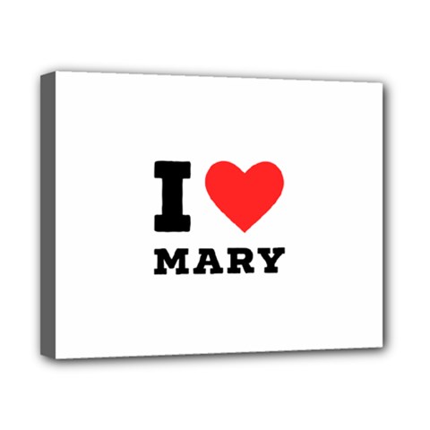 I Love Mary Canvas 10  X 8  (stretched) by ilovewhateva