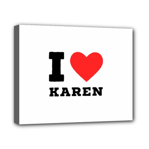 I Love Karen Canvas 10  X 8  (stretched) by ilovewhateva