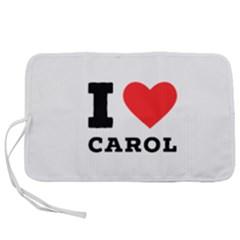 I Love Carol Pen Storage Case (l) by ilovewhateva