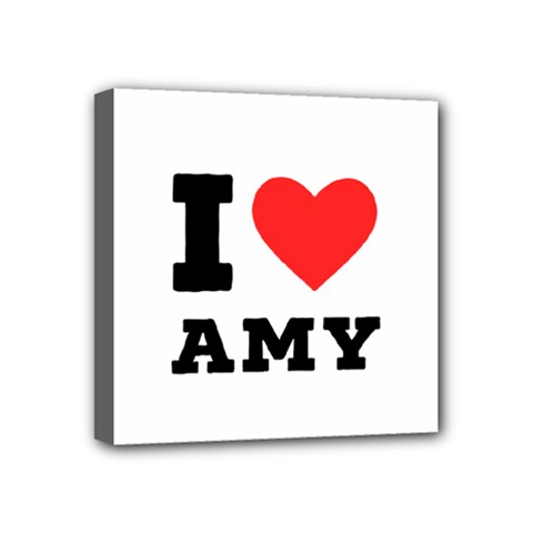 I Love Amy Mini Canvas 4  X 4  (stretched) by ilovewhateva