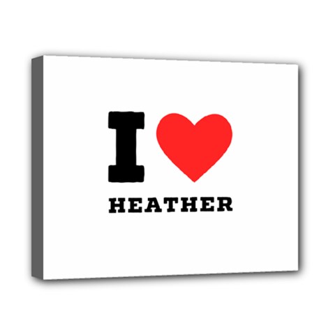 I Love Heather Canvas 10  X 8  (stretched) by ilovewhateva