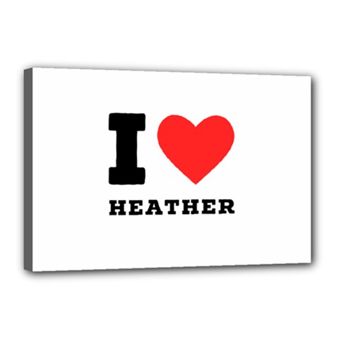 I Love Heather Canvas 18  X 12  (stretched) by ilovewhateva