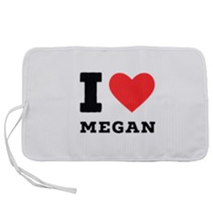 I Love Megan Pen Storage Case (l) by ilovewhateva