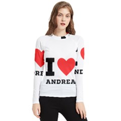 I Love Andrea Women s Long Sleeve Rash Guard by ilovewhateva