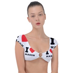 I Love Mason Cap Sleeve Ring Bikini Top by ilovewhateva