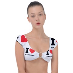 I Love Raymond Cap Sleeve Ring Bikini Top by ilovewhateva