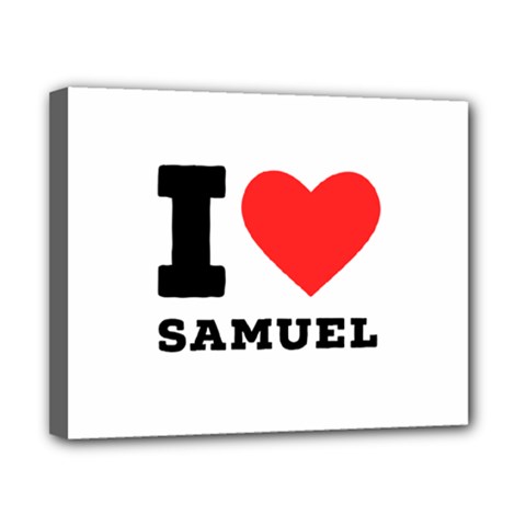 I Love Samuel Canvas 10  X 8  (stretched) by ilovewhateva