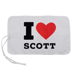 I Love Scott Pen Storage Case (l) by ilovewhateva