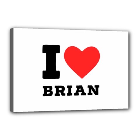 I Love Brian Canvas 18  X 12  (stretched) by ilovewhateva
