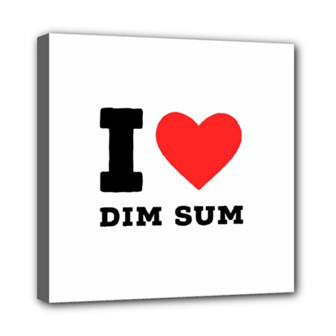 I Love Dim Sum Mini Canvas 8  X 8  (stretched) by ilovewhateva
