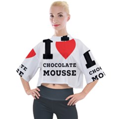 I Love Chocolate Mousse Mock Neck Tee by ilovewhateva