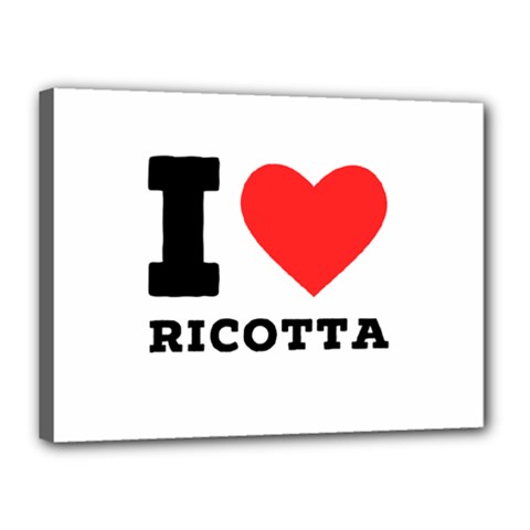 I Love Ricotta Canvas 16  X 12  (stretched) by ilovewhateva