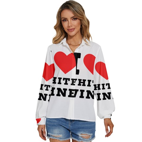 I Love White Wine Women s Long Sleeve Button Up Shirt by ilovewhateva