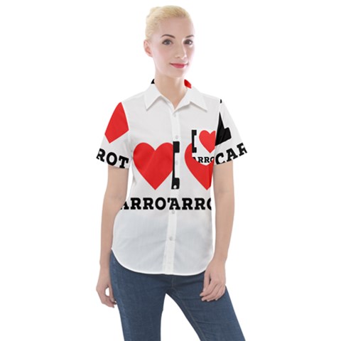 I Love Carrots  Women s Short Sleeve Pocket Shirt by ilovewhateva