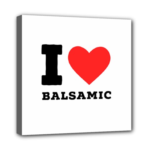 I Love Balsamic Mini Canvas 8  X 8  (stretched) by ilovewhateva