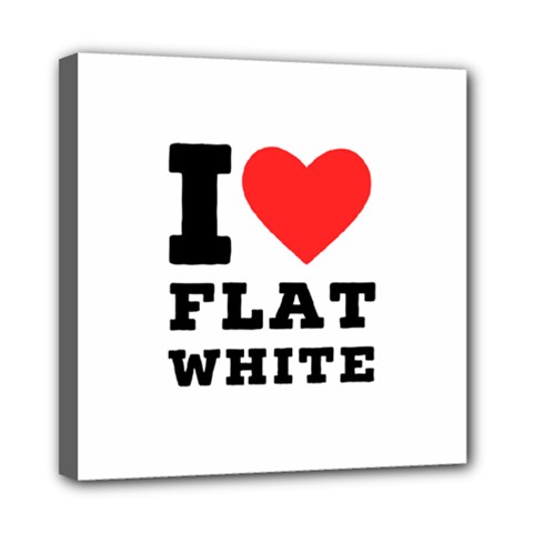 I Love Flat White Mini Canvas 8  X 8  (stretched) by ilovewhateva