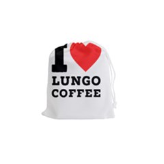 I Love Lungo Coffee  Drawstring Pouch (small) by ilovewhateva