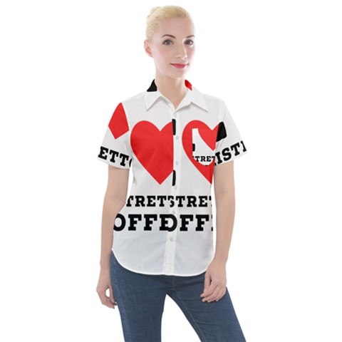 I Love Ristretto Coffee Women s Short Sleeve Pocket Shirt by ilovewhateva