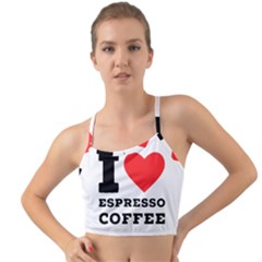 I Love Espresso Coffee Mini Tank Bikini Top by ilovewhateva
