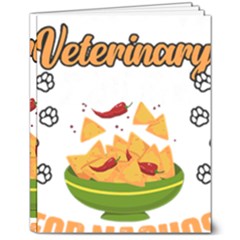 Veterinary Medicine T- Shirt Funny Will Give Veterinary Advice For Nachos Vet Med Worker T- Shirt 8  X 10  Softcover Notebook by ZUXUMI