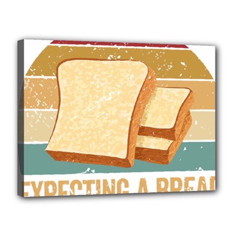 Bread Baking T- Shirt Funny Bread Baking Baker My Yeast Expecting A Bread T- Shirt Canvas 16  X 12  (stretched) by JamesGoode