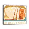 Bread Baking T- Shirt Funny Bread Baking Baker At Yeast We Have Enough Bread T- Shirt (1) Canvas 10  x 8  (Stretched) View1