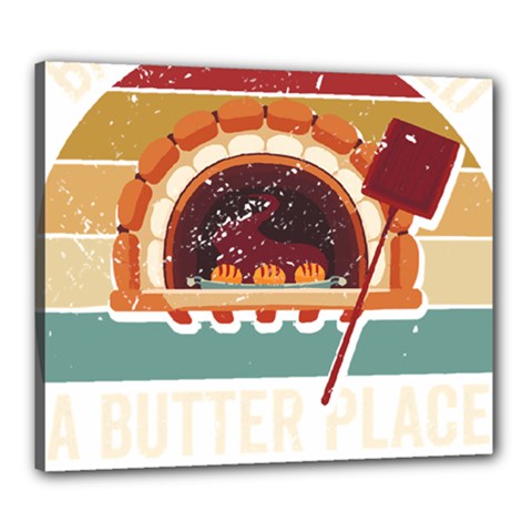 Bread Baking T- Shirt Funny Bread Baking Baker Bake The World A Butter Place T- Shirt (1) Canvas 24  X 20  (stretched) by JamesGoode