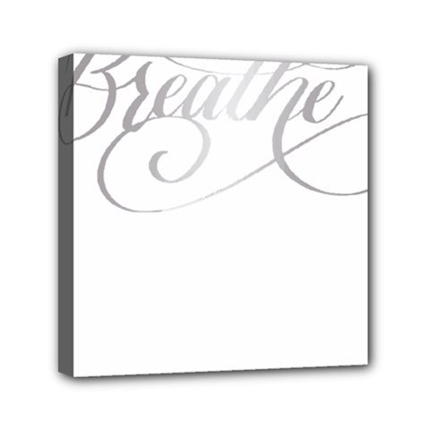 Breathe T- Shirt Breathe In Silver T- Shirt Mini Canvas 6  X 6  (stretched) by JamesGoode