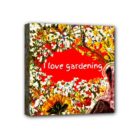Garden Lover Mini Canvas 4  X 4  (stretched) by TShirt44