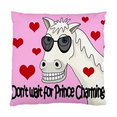 Don t Wait For Prince Charming Standard Cushion Case (one Side) by Valentinaart