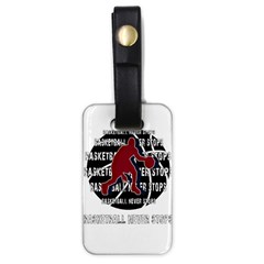 Basketball Never Stops Luggage Tags (one Side)  by Valentinaart