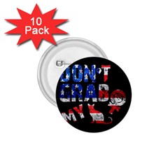Dont Grab My 1 75  Buttons (10 Pack) by Valentinaart