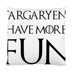  Targaryens Have More Fun - Blondes Have More Fun Black Standard Cushion Case (one Side) by PodArtist