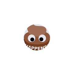 Poo Happens 1  Mini Buttons by Vitalitee