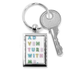 Adventure With Me Key Chains (rectangle)  by NouveauDesign