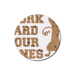 Work Hard Your Bones Rubber Round Coaster (4 Pack)  by Melcu