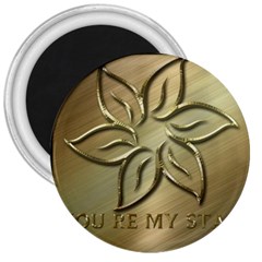 You Are My Star 3  Magnets by NSGLOBALDESIGNS2