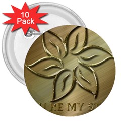 You Are My Star 3  Buttons (10 Pack)  by NSGLOBALDESIGNS2