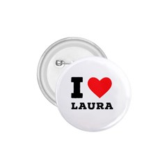 I Love Laura 1 75  Buttons by ilovewhateva