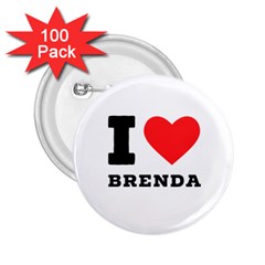 I Love Brenda 2 25  Buttons (100 Pack)  by ilovewhateva
