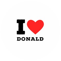 I Love Donald Wooden Bottle Opener (round) by ilovewhateva