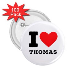 I Love Thomas 2 25  Buttons (100 Pack)  by ilovewhateva