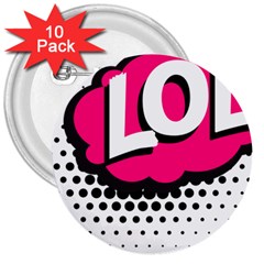 Lol-acronym-laugh-out-loud-laughing 3  Buttons (10 Pack)  by 99art